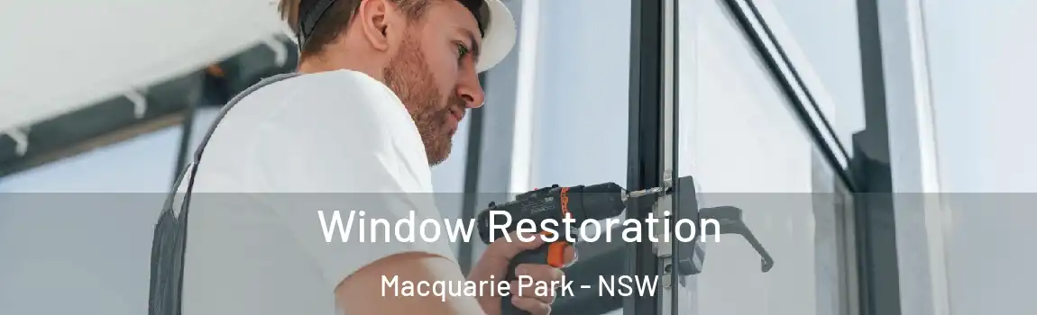  Window Restoration Macquarie Park - NSW