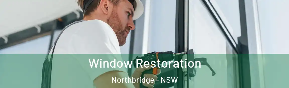  Window Restoration Northbridge - NSW