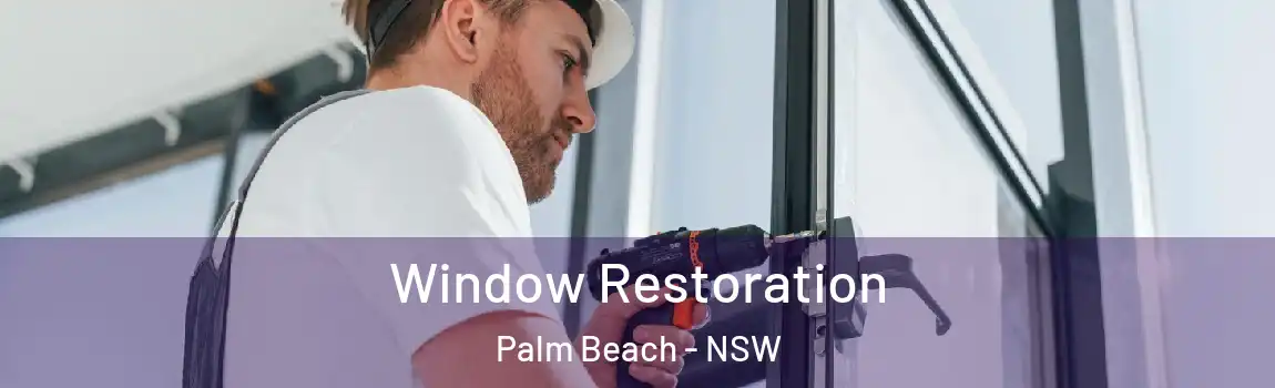  Window Restoration Palm Beach - NSW