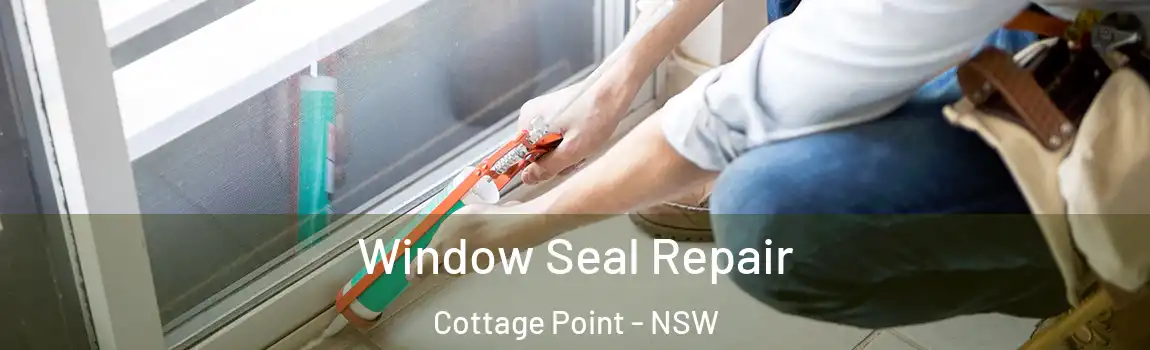  Window Seal Repair Cottage Point - NSW