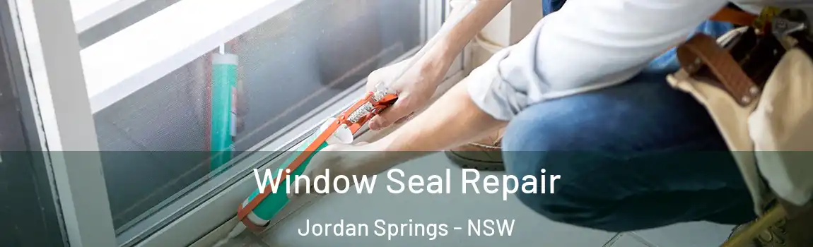  Window Seal Repair Jordan Springs - NSW