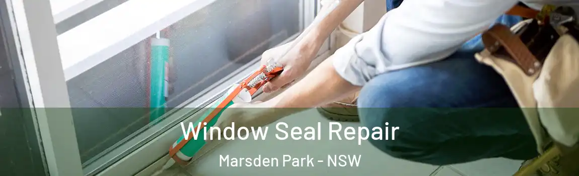  Window Seal Repair Marsden Park - NSW