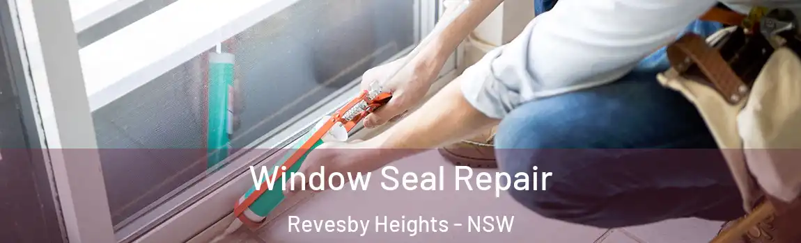  Window Seal Repair Revesby Heights - NSW