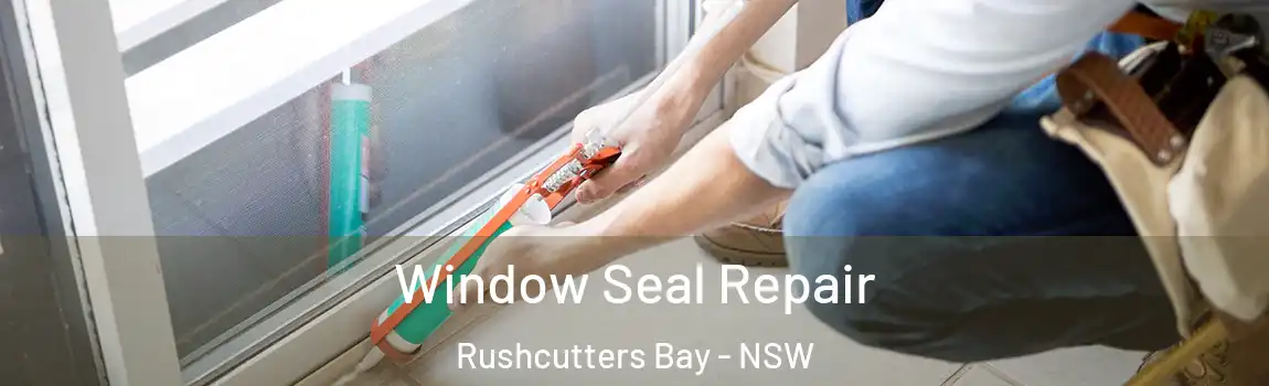  Window Seal Repair Rushcutters Bay - NSW